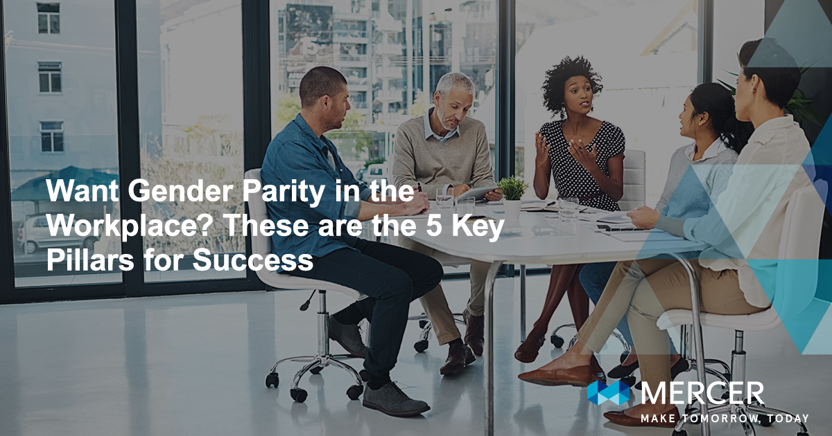 Want Gender Parity In The Workplace These Are The 5 Key Pillars For